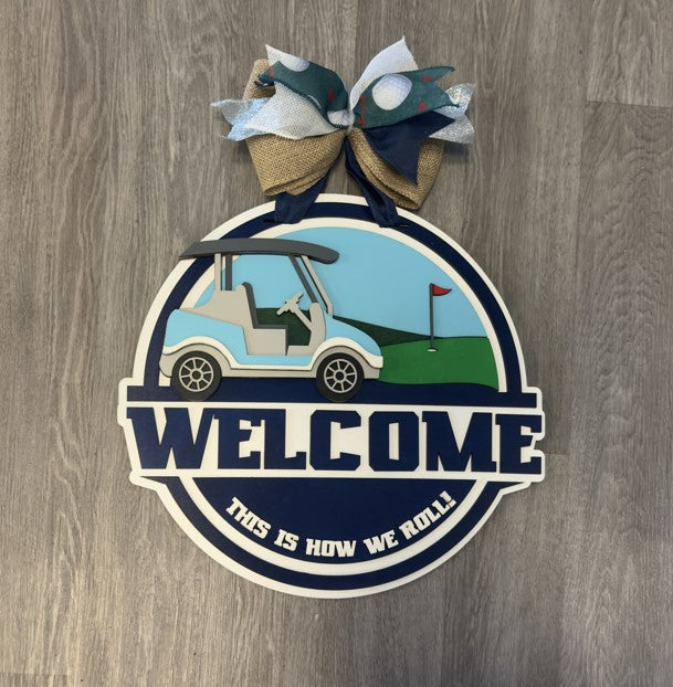 "Welcome This Is How We Roll!" with Golf Cart Round Sign