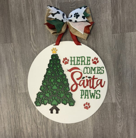 "Here Comes Santa Paws" Christmas Round Sign