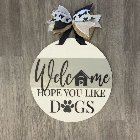 "Welcome Hope You Like Dogs" Round Sign