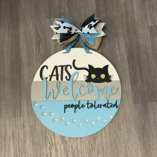 "Cats Welcome People Tolerated" Round Sign